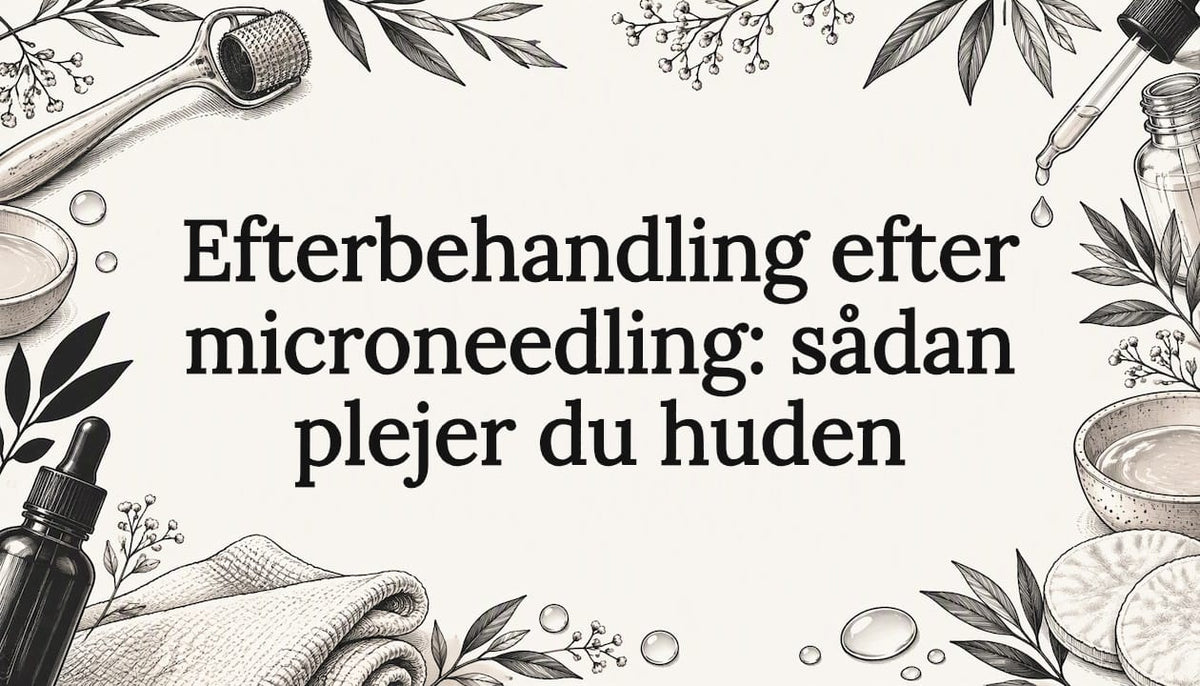 Skitse til artikel om hudpleje efter microneedling
